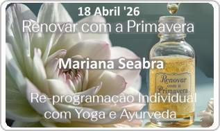 Renovar com a Primavera: Re-programa��o Individual com Yoga e Ayurveda – c/ Mariana Seabra – na Saber Parar – Lisboa