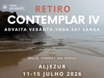 Portugal:
Retiro Contemplar IV - Adaita Vedanta - Yoga - Sat Sanga - c/ Miguel Homem, Ana Sereno e Participa��o de Ganga Mira - Aljezur