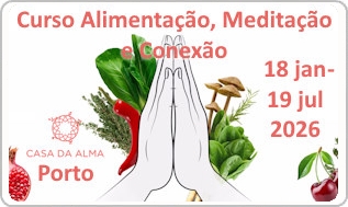 Curso de Alimentao, Meditao e Conexo - Casa da Alma - Porto - Jan a Jul, 2026