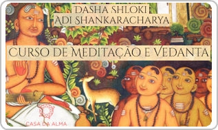 Curso de Meditao e Vedanta - Dasha Shloki - Porto
