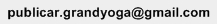 publicar.grandyoga@gmail.com