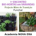 Portugal: 1º Encontro Sobre Bio-Hortas Em Varandas e Divulgação do Projecto: Mães de Transição Na Academia Nova Era no Funchal