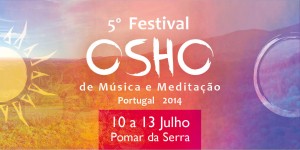 Portugal: OSHO FESTIVAL OF MUSIC AND MEDITATION em Odemira Portugal: OSHO FESTIVAL OF MUSIC AND MEDITATION em Odemira