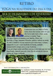 Portugal: Retiro Yoga na Realidade do Dia-a-Dia Com Gonçalo Correia e Marco Peralta 30 e 31 de Janeiro, 1 de Fevereiro Portugal: Retiro Yoga na Realidade do Dia-a-Dia Com Gonçalo Correia e Marco Peralta 30 e 31 de Janeiro, 1 de Fevereiro