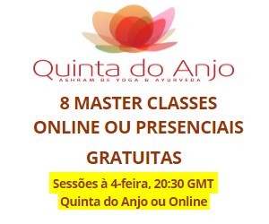 Portugal: 8 MASTER CLASSES Online ou Presenciais – GRÁTIS – Yoga, Vedánta, Sámkhya, Tantra Portugal: 8 MASTER CLASSES Online ou Presenciais – GRÁTIS – Yoga, Vedánta, Sámkhya, Tantra