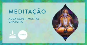 Portugal: AULA EXPERIMENTAL de MEDITAÇÃO – Método Krishna Yog – Online Sangha da YOGAtv