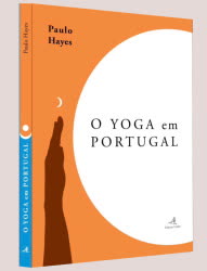 Portugal: Lançamento do livro “O YOGA em PORTUGAL” de Paulo Hayes – 25 Janeiro 2023