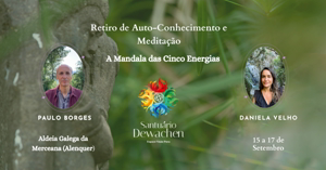 Portugal: Retiro de Auto-Conhecimento e Meditação (A Mandala das Cinco Energias) – Santuário Dewachen