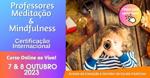 Portugal: Formação de Meditação & Mindfulness c/ Certificação Internacional – Turma Online & Assíncrono