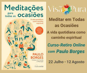 Portugal: Meditar em Todas as Ocasiões – A vida quotidiana como caminho espiritual – c/ Paulo Borges Portugal: Meditar em Todas as Ocasiões – A vida quotidiana como caminho espiritual – c/ Paulo Borges