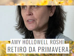 Portugal: Retiro da Primavera c/ Roshi Amy Hollowell em Coimbra