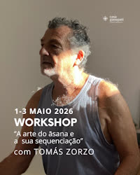 Portugal: Workshop a Arte do Ásana e da Sua Sequenciação c/ Tomás Zorzo (Rama) – Casa Ganapati – Porto